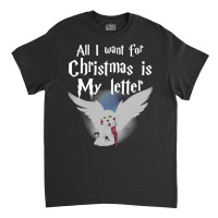 All I Want For Christmas Is   34 Classic T-shirt | Artistshot