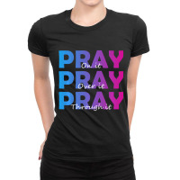 Christian Faith Pray On It Pray Over It Pray Throu Ladies Fitted T-shirt | Artistshot