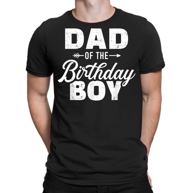 Dad Of The Birthday Boy Matching Family Party T Sh T-shirt | Artistshot