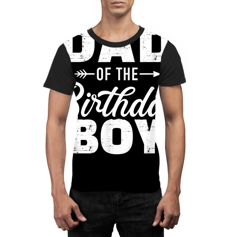 Dad Of The Birthday Boy Matching Family Party T Sh Graphic T-shirt | Artistshot