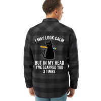 In My Head I've Slapped You 3 Times Funny Black Ca Flannel Shirt | Artistshot