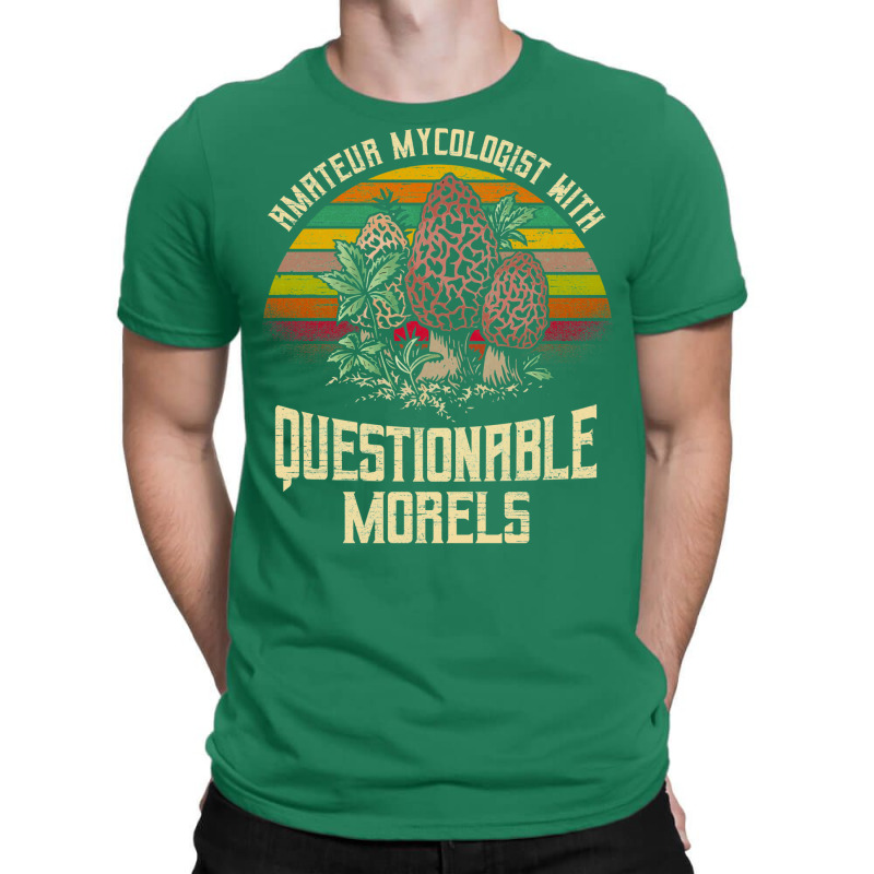 Amatuer Mycologist With Questionable Morels! T-Shirt by hafzanhelowj | Artistshot