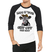 Moo Bitch Get Out The Hay Funny Heifer Leopard T S 3/4 Sleeve Shirt | Artistshot