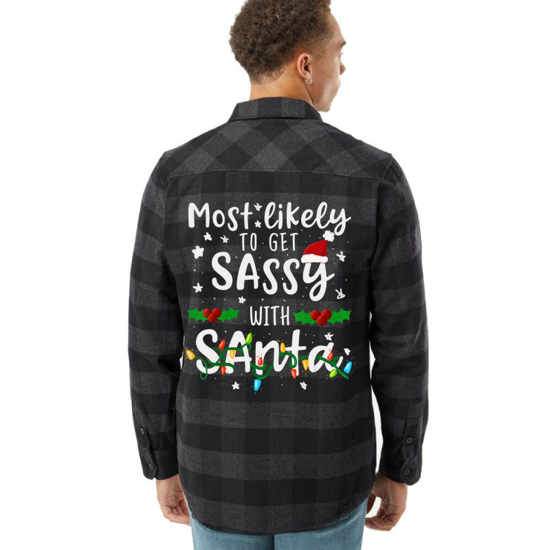 Most Likely To Get Sassy Santa Family Matching Chr Flannel Shirt | Artistshot