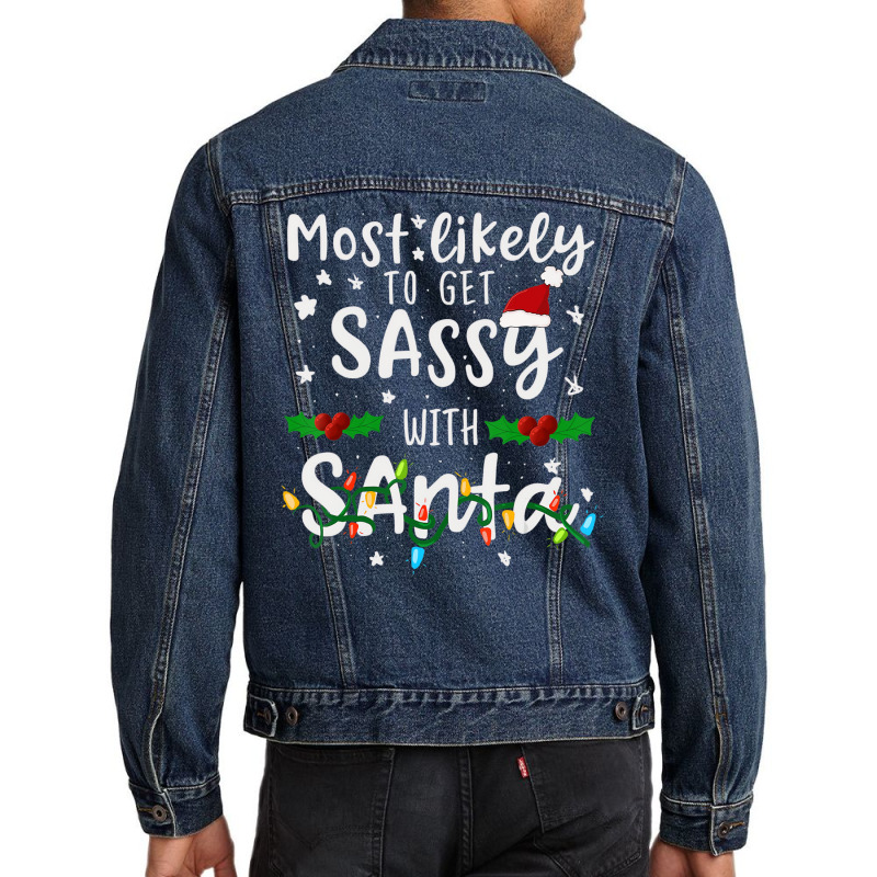 Most Likely To Get Sassy Santa Family Matching Chr Men Denim Jacket | Artistshot