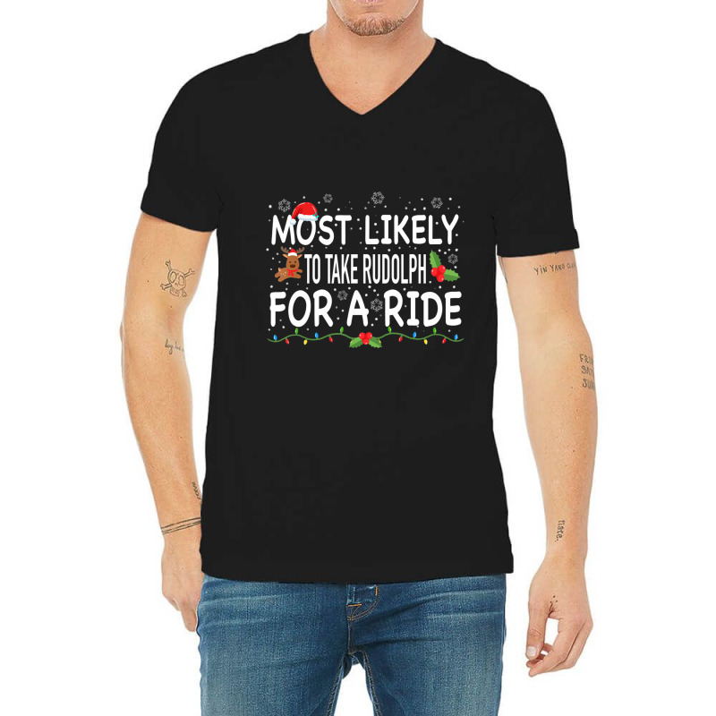 Most Likely To Rudolph For A Ride Family Matching V-neck Tee | Artistshot