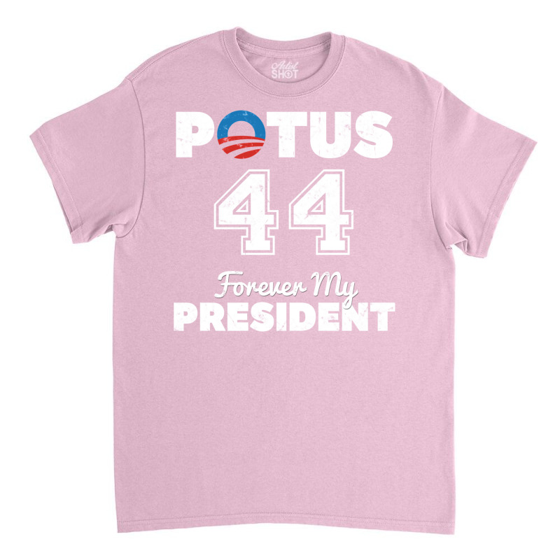 Potus 44 Forever My President Classic T-shirt | Artistshot