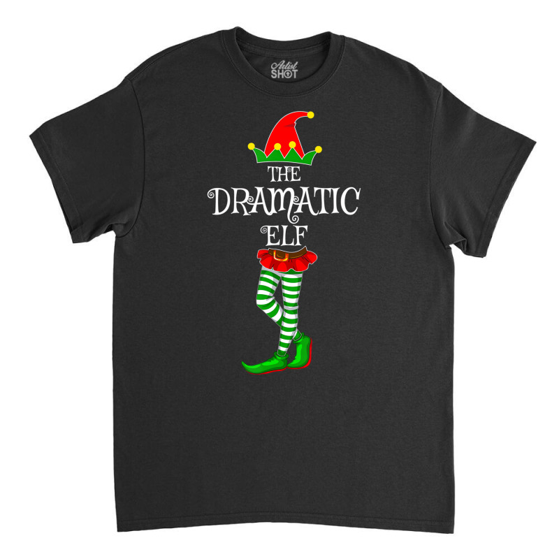 The Dramatic Elf Family Matching Xmas Idea Funny C Classic T-shirt | Artistshot