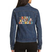 Make Heaven Crowded Christian Religion Beliver T S Ladies Denim Jacket | Artistshot