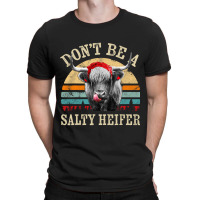 Dont Be A Salty Heifer Cute Highland Cow Lover Vin T-shirt | Artistshot