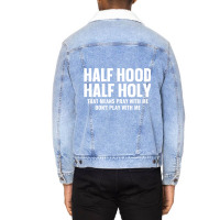 Half Hood Half Holy Pray With Me Don't Play With M Unisex Sherpa-lined Denim Jacket | Artistshot