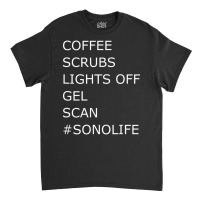 Coffee Scrubs Lights Gel Scan Ultrasound Sonograph Classic T-shirt | Artistshot