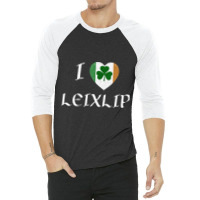 I Love Leixlip Ireland Eire Flag Heart Shamrock 3/4 Sleeve Shirt | Artistshot