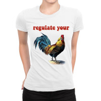 Regulate Your Rooster T Shirt Ladies Fitted T-shirt | Artistshot