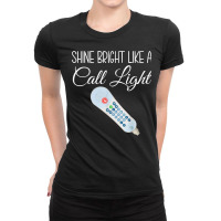 Shines Bright Like Call Light Funny Nurse Aide Er Ladies Fitted T-shirt | Artistshot