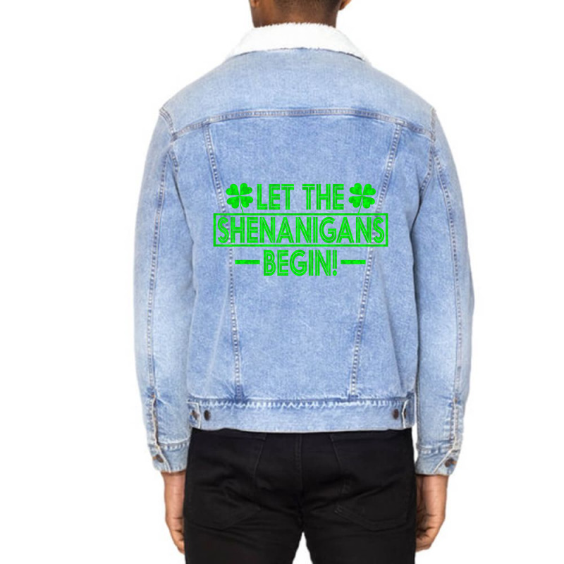 Let The Shenanigans Begin Happy St Patricks Day Sh Unisex Sherpa-lined Denim Jacket | Artistshot