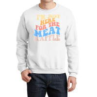 Retro Hippy I'm Just Here For The Meat Raffle Meat Crewneck Sweatshirt | Artistshot