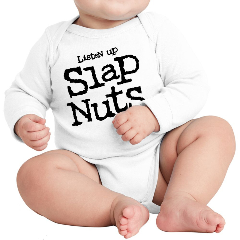 Listen Up Slap Nuts Long Sleeve Baby Bodysuit | Artistshot