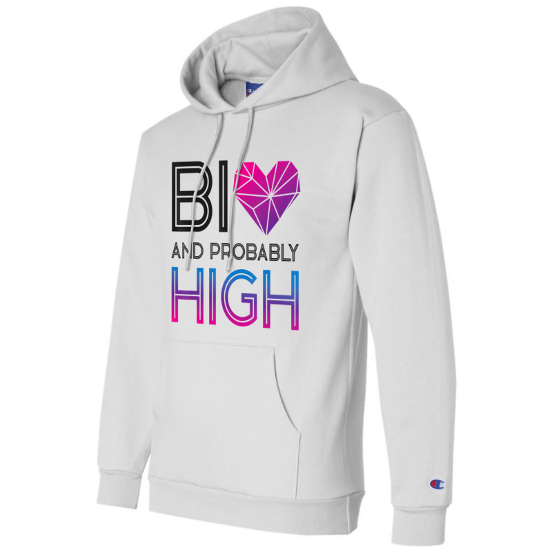 Bisexual Bi Pride Flag Bi And Probably High T Shir Champion Hoodie | Artistshot