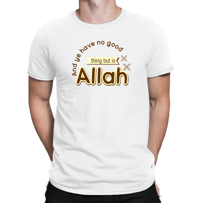 And Ye Have Good Think But Is Allah T-shirt | Artistshot