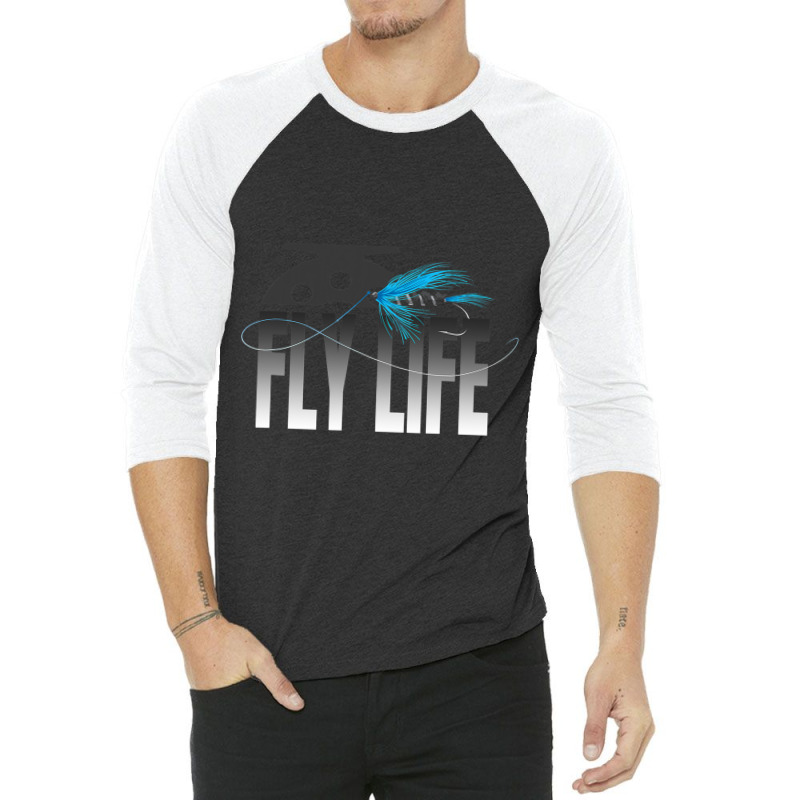 Fly Fishing Fly Life Fly Fisherman 3/4 Sleeve Shirt | Artistshot