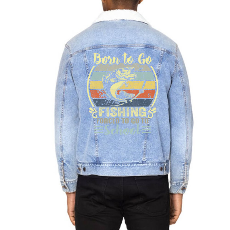 Funny Born To Go Fishing Bass Fish Fisherman Boys Unisex Sherpa-lined Denim Jacket | Artistshot