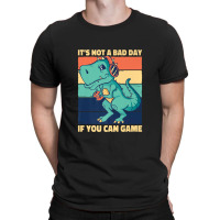 It's Not A Bad Day If You Can Game Geek Nerd Gamer T-shirt | Artistshot