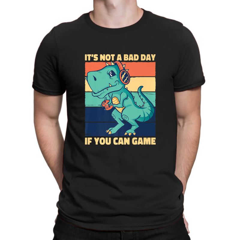 It's Not A Bad Day If You Can Game Geek Nerd Gamer T-shirt | Artistshot