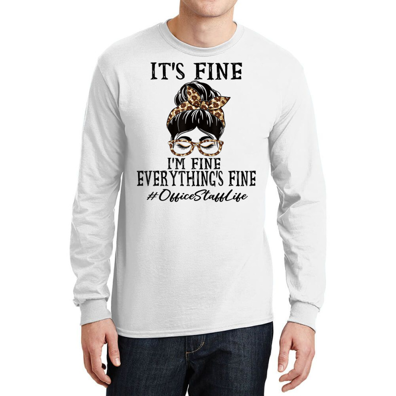 Funny Office Staff It's Fine, I'm Fine And Everyth Long Sleeve Shirts | Artistshot