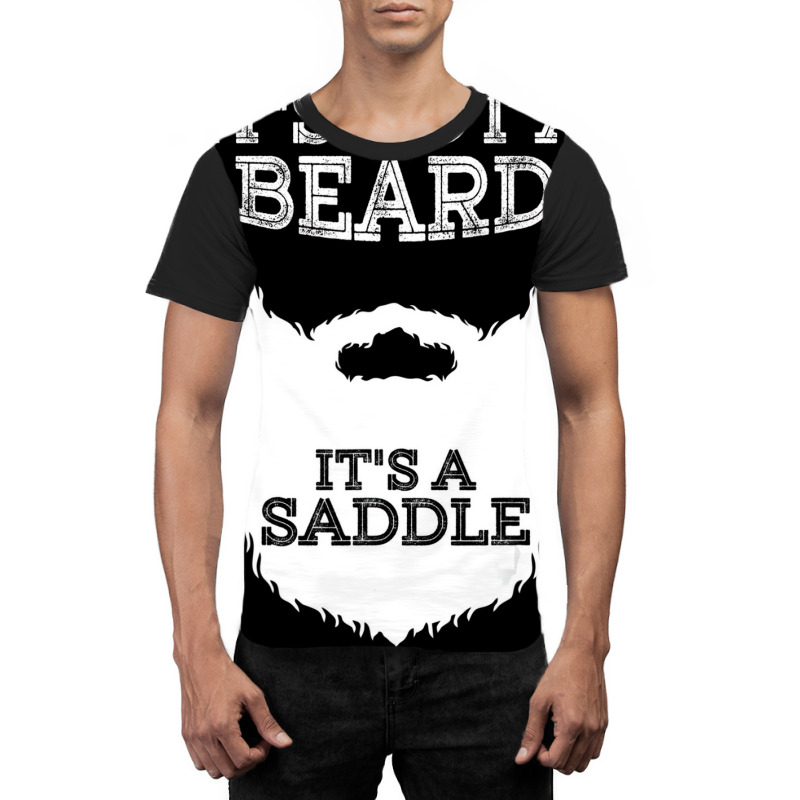 Funny It's Not A Beard It's A Saddle Gift Beard Lo Graphic T-shirt | Artistshot