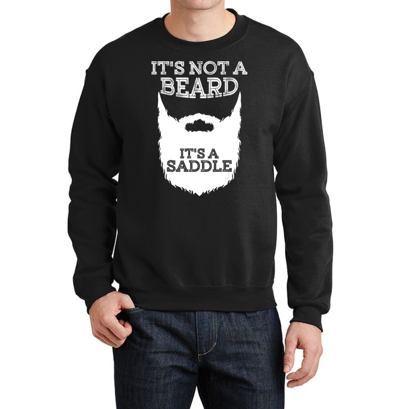 Funny It's Not A Beard It's A Saddle Gift Beard Lo Crewneck Sweatshirt | Artistshot