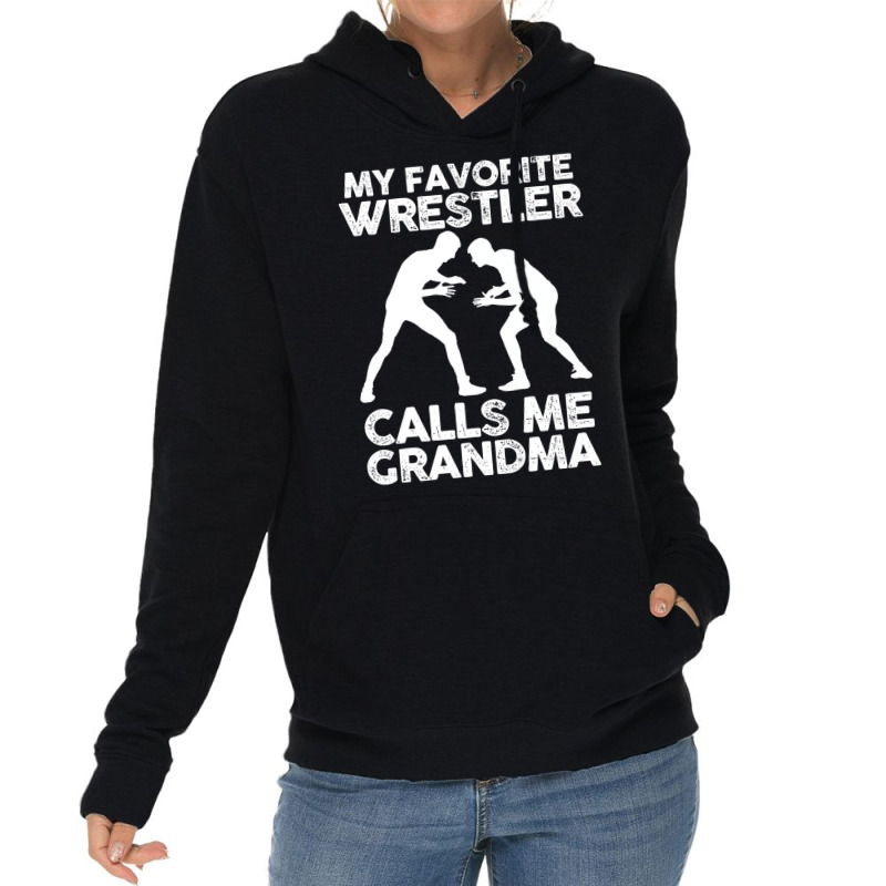 My Favorite Wrestler Calls Me Grandma Premium T Sh Lightweight Hoodie | Artistshot