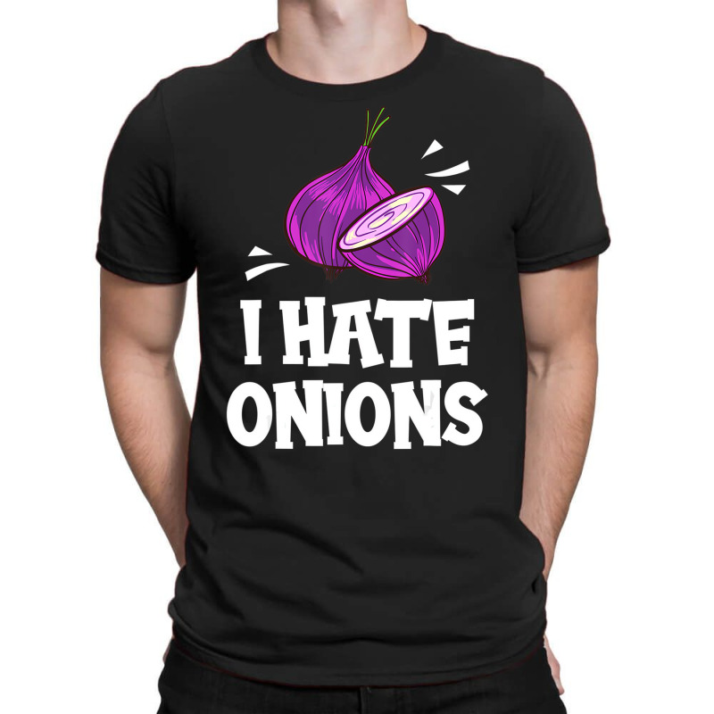 I Hate Onions Gift Red Pickled Onions T Shirt T-shirt | Artistshot