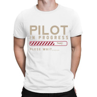 Funny Pilot In Progress Please Wait Future Pilot T T-shirt | Artistshot