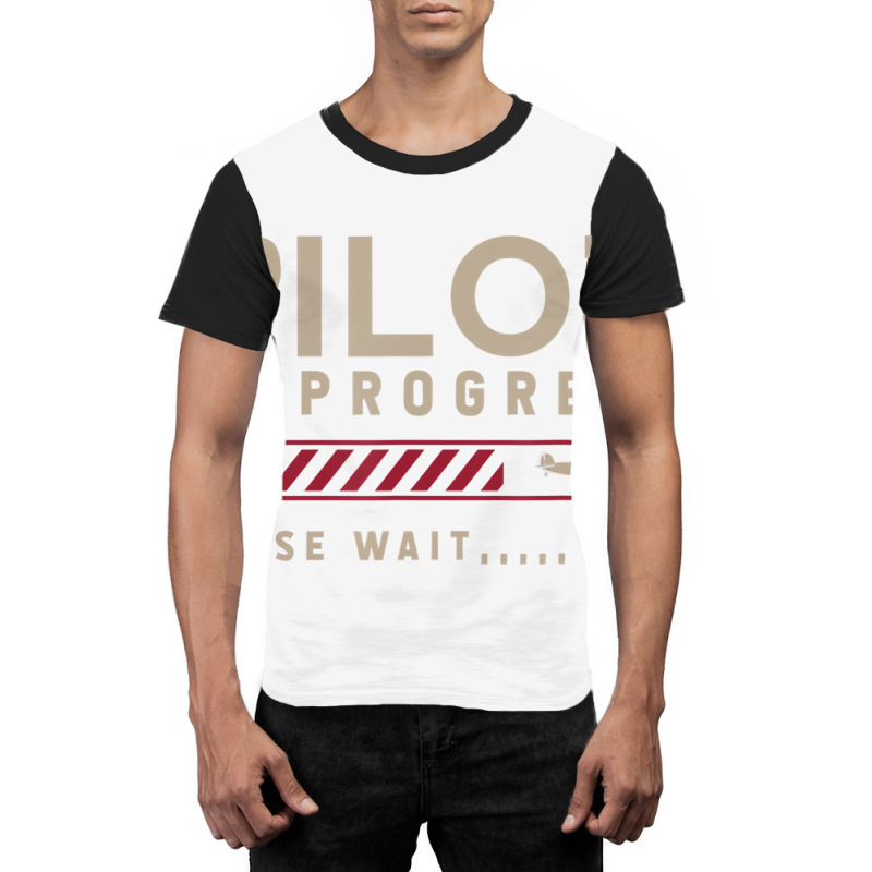 Funny Pilot In Progress Please Wait Future Pilot T Graphic T-shirt | Artistshot