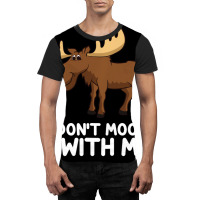 Funny Elk Moose Pun Don't Moose With Me Cute Moose Graphic T-shirt | Artistshot