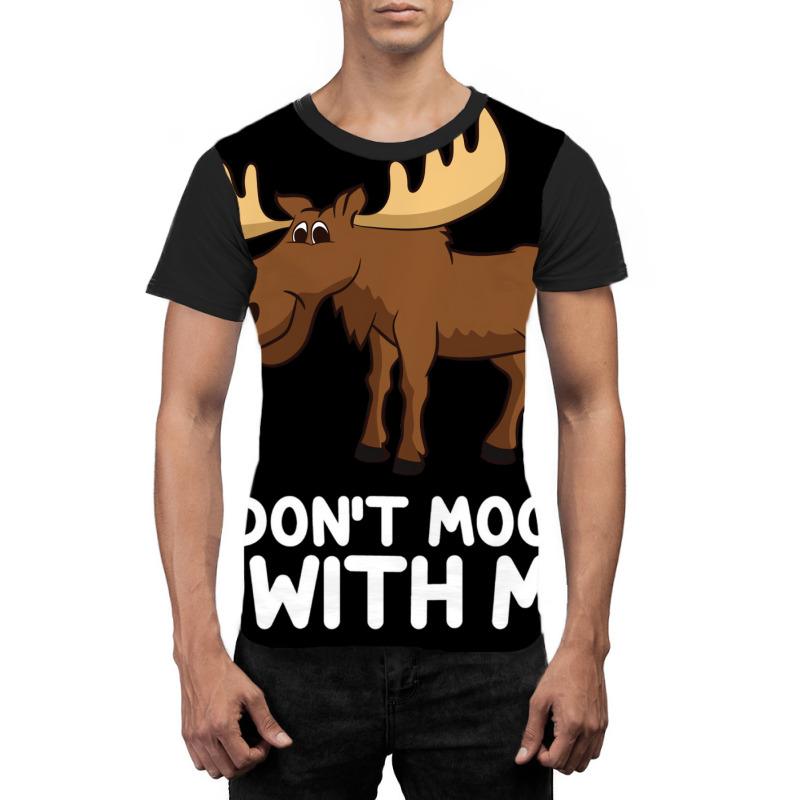 Funny Elk Moose Pun Don't Moose With Me Cute Moose Graphic T-shirt | Artistshot