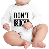 Don't Shoot Long Sleeve Baby Bodysuit | Artistshot