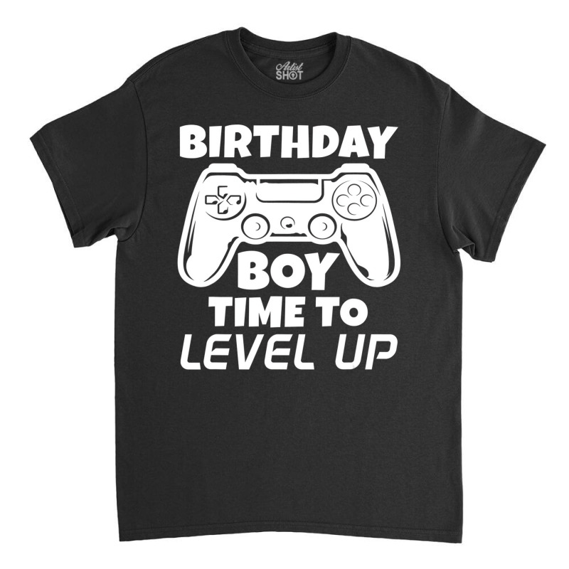 Gamer Gift Idea Birthday Boy Time To Level Up Vide Classic T-shirt | Artistshot