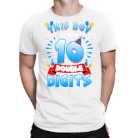 This Boy Is Now 10 Double Digits 10th Birthday Boy T-shirt | Artistshot