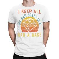 I Keep All My Dad Jokes In A Dad A Base Vintage Fa T-shirt | Artistshot