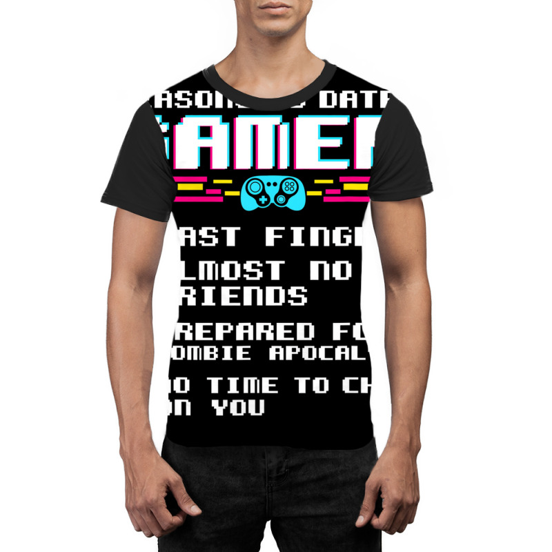 Gaming Funny Reasons To Date A Gamer Gift Video Ga Graphic T-shirt | Artistshot