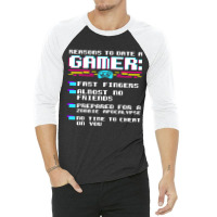 Gaming Funny Reasons To Date A Gamer Gift Video Ga 3/4 Sleeve Shirt | Artistshot