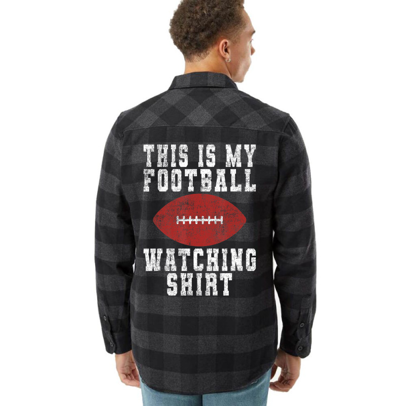 This Is My Football Watching Shirt   Football Love Flannel Shirt | Artistshot