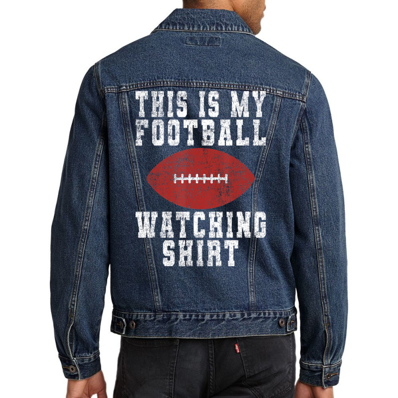 This Is My Football Watching Shirt   Football Love Men Denim Jacket | Artistshot