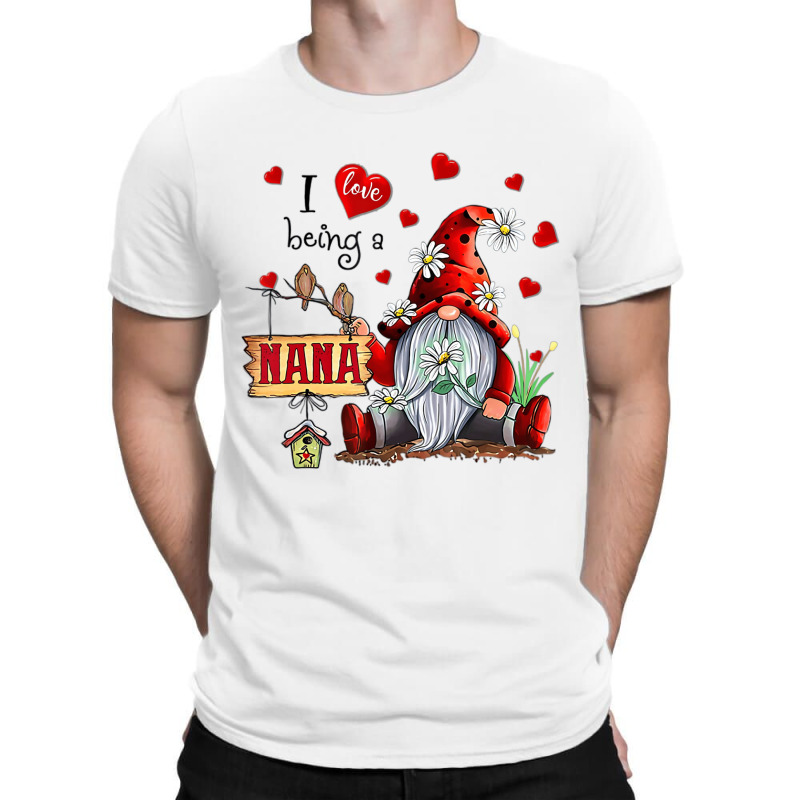 I Love Being A Nana   Gnome Daisy Heart T Shirt T-shirt | Artistshot