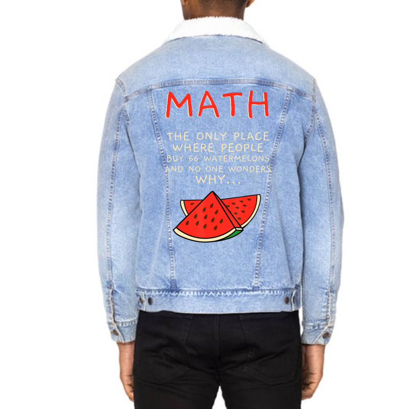 Math And Watermelons Mathematics Calculation Numbe Unisex Sherpa-Lined Denim Jacket by ewubea | Artistshot