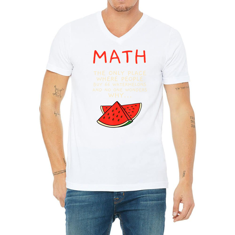 Math And Watermelons Mathematics Calculation Numbe V-Neck Tee by ewubea | Artistshot