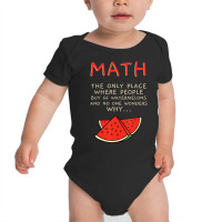 Math And Watermelons Mathematics Calculation Numbe Baby Bodysuit | Artistshot