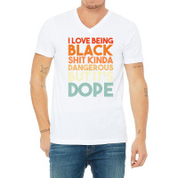 I Love Being Black Funny Design T Shirt V-neck Tee | Artistshot